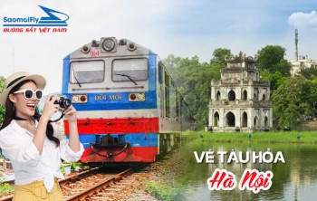 VÉ TÀU ĐI HÀ NỘI