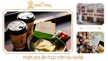 Khám Phá Ẩm thực Trên Tàu Hà Nội 5 Cửa Ô